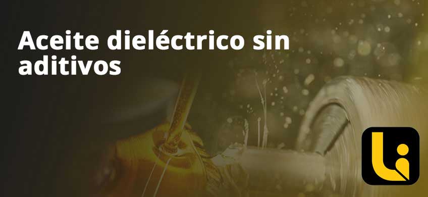 Aceite dieléctrico sin aditivos