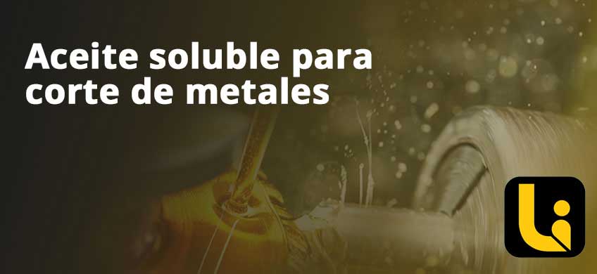 Aceite soluble para corte de metales
