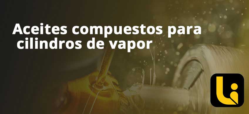 Aceites compuestos para cilindros de vapor