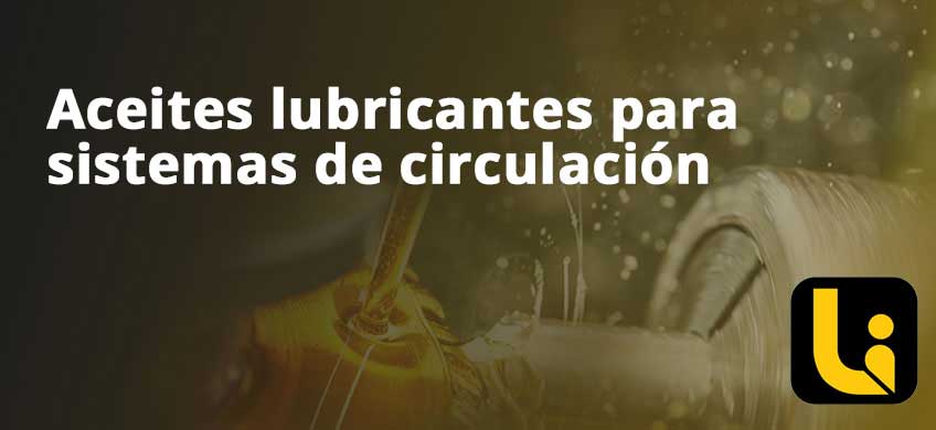 Aceites lubricantes para sistemas de circulación