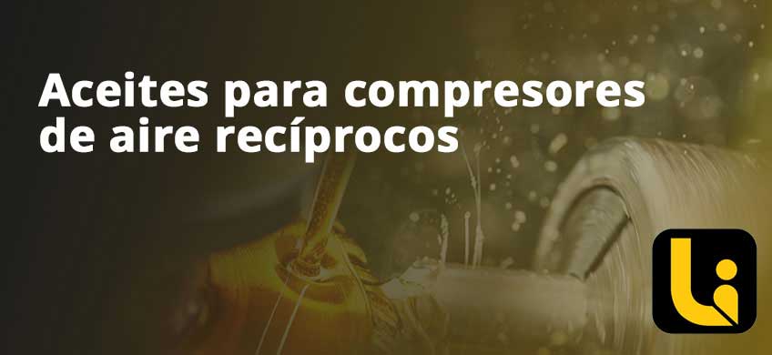 Aceites para compresores de aire recíprocos