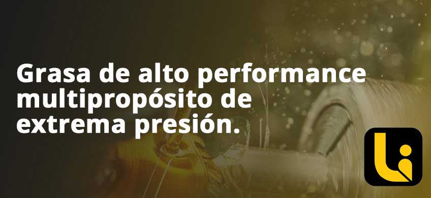 Grasa de alto performance multipropósito de extrema presión