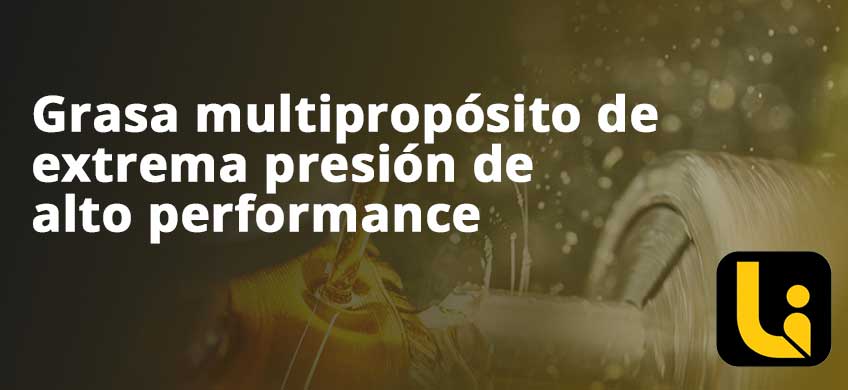 Grasa multipropósito de extrema presión de alto performance