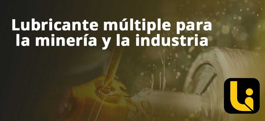 Lubricante múltiple para la minería y la industria