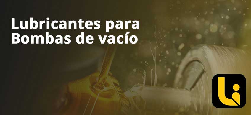 Lubricantes para Bombas de vacío