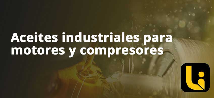Aceites industriales para motores y compresores