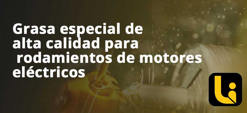 Grasa especial de alta calidad para rodamientos de motores eléctricos