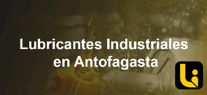 Lubricantes industriales en Antofagasta